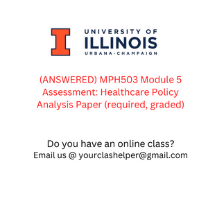 ANSWERED MPH503 Module 5 Assessment Healthcare Policy Analysis Paper required graded 1 1 1