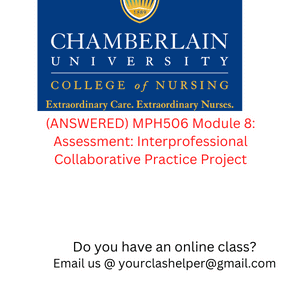 ANSWERED MPH506 Module 8 Assessment Interprofessional Collaborative Practice Project 1 1 1 1 1 1 1 1 277314b39d4